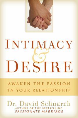 Intimacy & Desire: Awaken the Passion in Your R... 0825305675 Book Cover