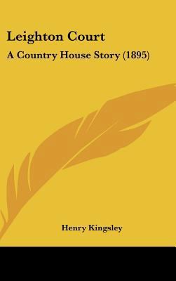 Leighton Court: A Country House Story (1895) 1437221211 Book Cover