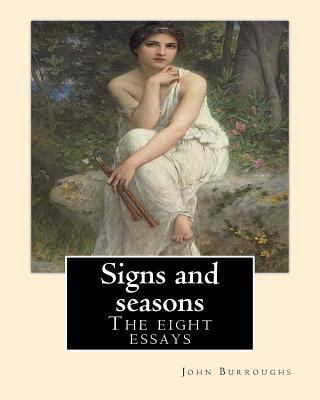 Signs and seasons. By: John Burroughs: The eigh... 1541034376 Book Cover