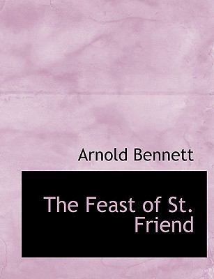 The Feast of St. Friend 1115551833 Book Cover