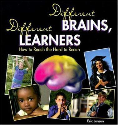 Different Brains, Different Learners: How to Re... 1890460087 Book Cover