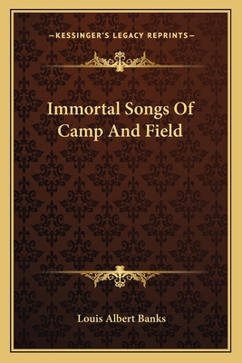 Immortal Songs Of Camp And Field 1162743654 Book Cover