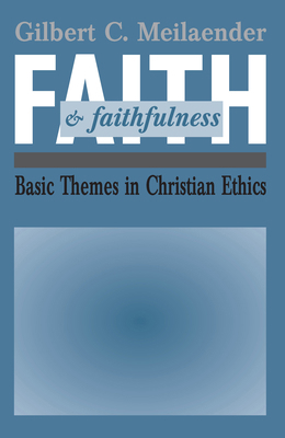 Faith and Faithfulness: Basic Themes in Christi... 0268009821 Book Cover