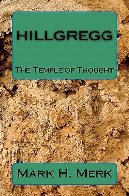 Hillgregg: The Temple of Thought 0615438202 Book Cover