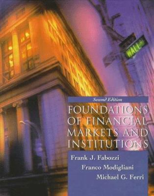 Foundations of Financial Markets and Institutio... 0136860567 Book Cover