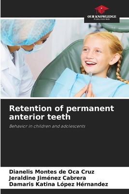 Retention of permanent anterior teeth 6208260159 Book Cover