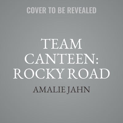 Team Canteen: Rocky Road B0FZMG28GR Book Cover