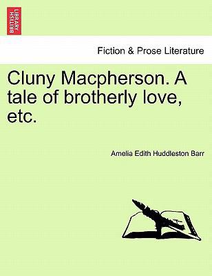 Cluny MacPherson. a Tale of Brotherly Love, Etc. 1241236135 Book Cover