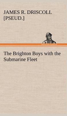 The Brighton Boys with the Submarine Fleet 3849160637 Book Cover