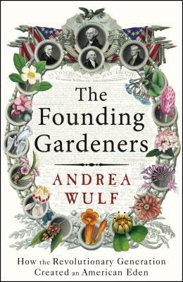 The Founding Gardeners: How the Revolutionary G... 0434019100 Book Cover