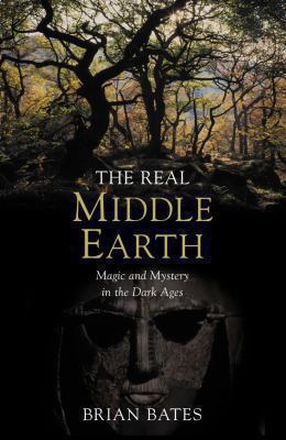 The Real Middle-Earth: Magic and Mystery in the... 0330491709 Book Cover