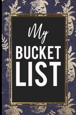 My Bucket List: Blue And Gold Pineapple cover I... 1692879553 Book Cover