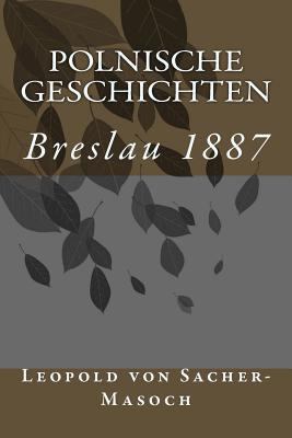 Polnische Geschichten: Breslau 1887 [German] 1500712833 Book Cover