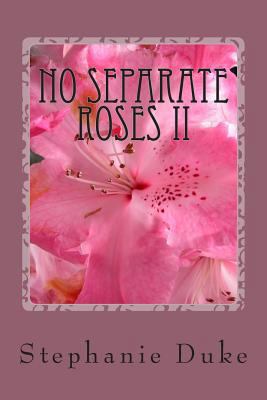 No Separate Roses II 1502952769 Book Cover