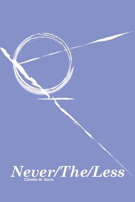 Never/The/Less B08P1T84YM Book Cover