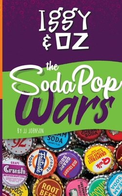 Iggy & Oz: The Soda Pop Wars: The Soda Pop Wars 1087911710 Book Cover
