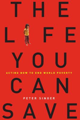 The Life You Can Save: Acting Now to End World ... 1400067103 Book Cover