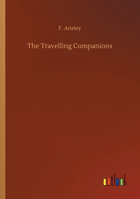 The Travelling Companions 3734077028 Book Cover