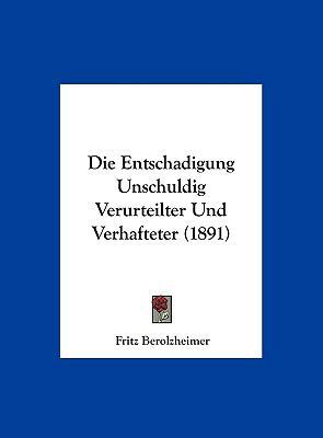 Die Entschadigung Unschuldig Verurteilter Und V... [German] 1162486384 Book Cover