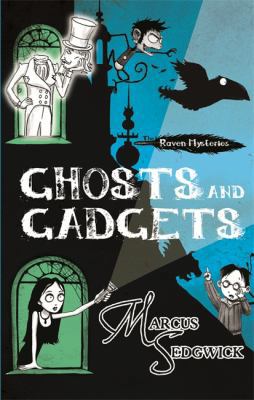 Ghosts and Gadgets (Raven Mysteries) 1842556940 Book Cover