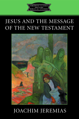 Jesus and the Message of the New Testament 0800634691 Book Cover