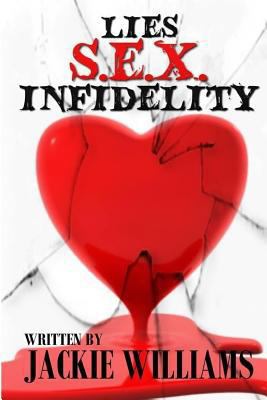 Lies, Sex and Infidelity 1541269306 Book Cover