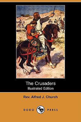 The Crusaders (Illustrated Edition) (Dodo Press) 1409916677 Book Cover