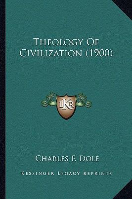 Theology Of Civilization (1900) 116406570X Book Cover