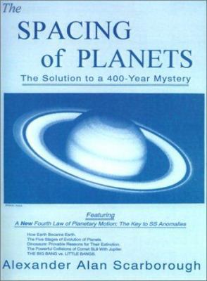 The Spacing of Planets: The Solution to a 400-Y... 0595155901 Book Cover