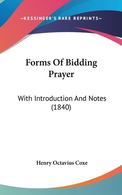 Forms of Bidding Prayer: With Introduction and ... 1436937949 Book Cover