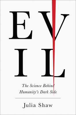 Evil: The Science Behind Humanity's Dark Side 1419729497 Book Cover