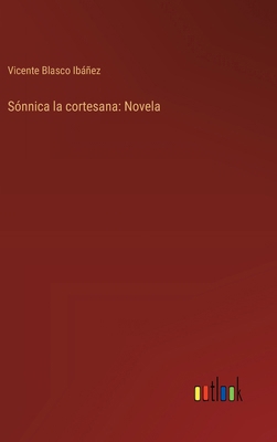 Sónnica la cortesana: Novela [Spanish] 3368912410 Book Cover
