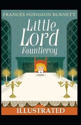 Little Lord Fauntleroy Illustrated B08KPNJ1PH Book Cover