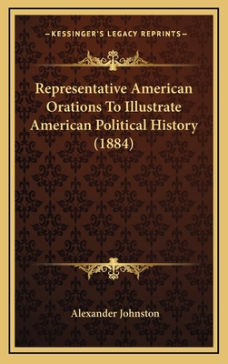 Representative American Orations To Illustrate ... 1164406914 Book Cover