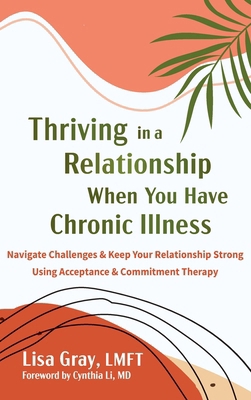 Thriving in a Relationship When You Have Chroni... 1648489672 Book Cover