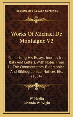 Works of Michael de Montaigne V2: Comprising Hi... 1164450107 Book Cover