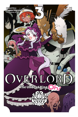 Overlord: The Undead King Oh!, Vol. 3 1975358899 Book Cover