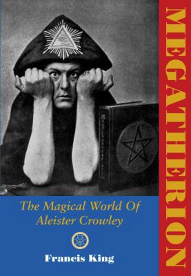 Megatherion: The Magickal World of Aleister Cro... 1840681802 Book Cover