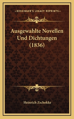 Ausgewahlte Novellen Und Dichtungen (1836) [German] 1166877418 Book Cover