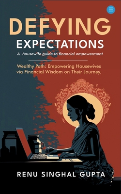 Defying expectations: A housewife guide to fina... 9358196742 Book Cover