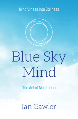 Blue Sky Mind: The Art of Meditation 1925642941 Book Cover