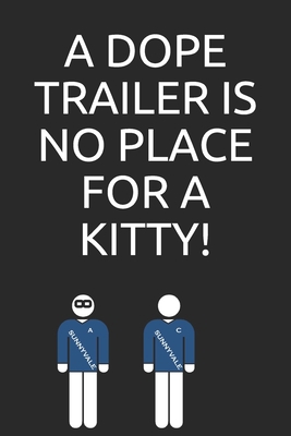 A dope trailer is no place for a kitty! 1694993086 Book Cover