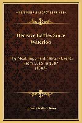 Decisive Battles Since Waterloo: The Most Impor... 116935162X Book Cover