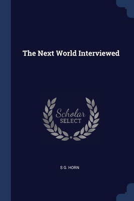 The Next World Interviewed 1376453592 Book Cover