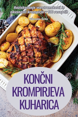 KonČni Krompirjeva Kuharica [Slovenian] 1835933122 Book Cover