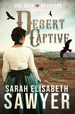 Desert Captive (Doc Beck Westerns Book 4) 1956043012 Book Cover
