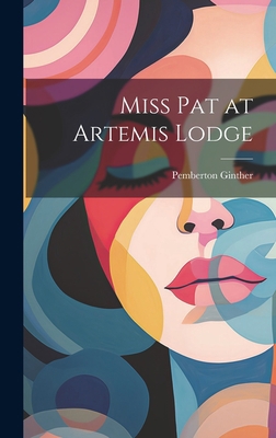 Miss Pat at Artemis Lodge 1020817895 Book Cover