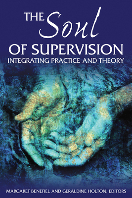 The Soul of Supervision: Integrating Practice a... B00CNL3CYA Book Cover