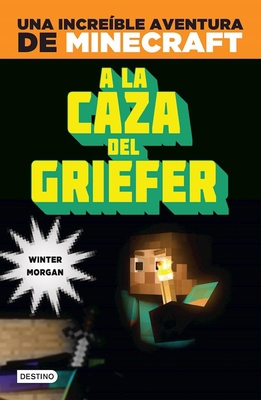 Minecraft: a la Caza del Griefer [Spanish] 6070735072 Book Cover