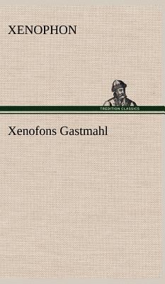 Xenofons Gastmahl [German] 3847265180 Book Cover